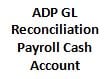 ADP reconciliation payroll cash account