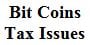 Bit Coin Tax Issues