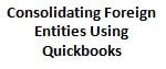 consolidating foreign entities using quickbooks