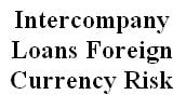 intercompany loans foreign currency risk