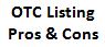 otc listing pros and cons