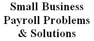 small business payroll problems & solutions