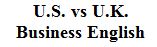 U.S. vs U.K. Business English