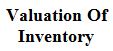 Valuation Of Inventory