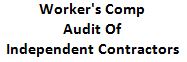 Worker's Comp Audit Of Independent Contractors