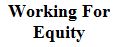 working for equity