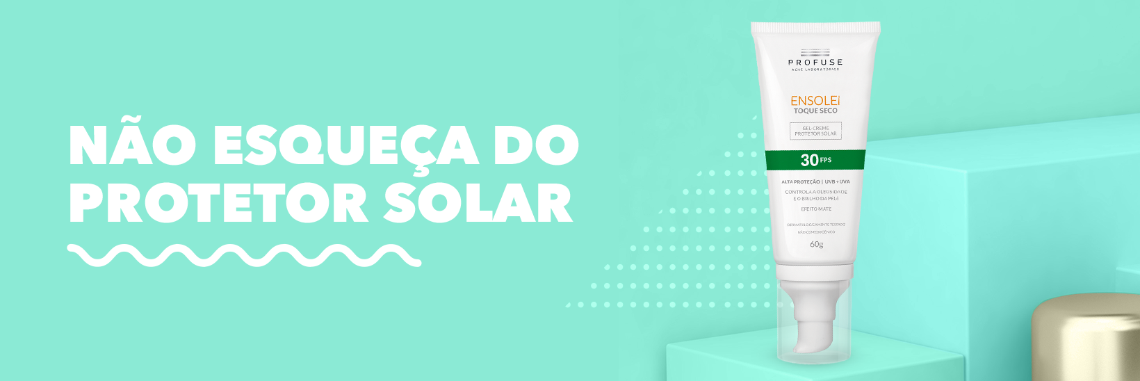 Imagem mostra a frase "não esqueça do protetor solar" escrita em um fundo verde, mostrando o produto Ensolei Toque Seco