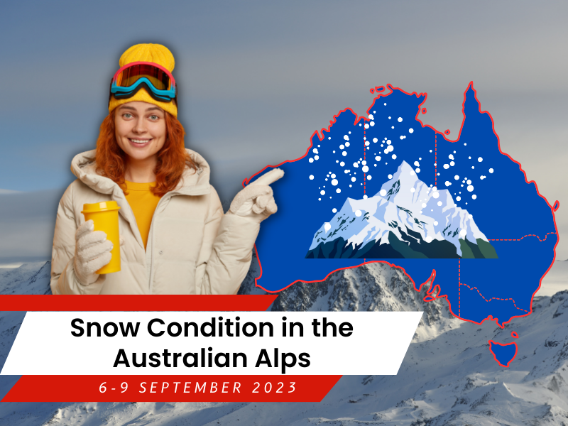 6 -9 September 2023 Snow Update in Australia