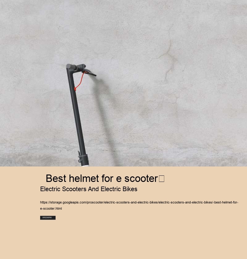   Best helmet for e scooter	 