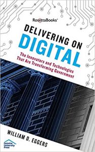 Delivering on Digital: The Innovators and Technologies That Are Transforming Government