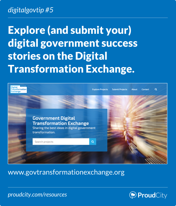 Explore (and submit your) digital government success stories on the Digital Transformation Exchange.