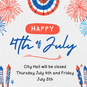 Happy July 4th City hall closed july 4th and july 5th