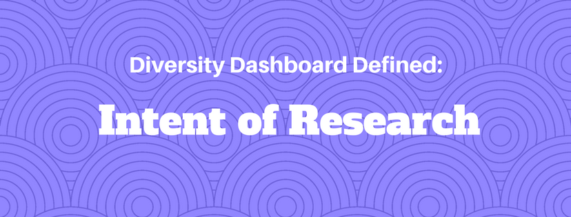 Diversity Dashboard - Intent of Research