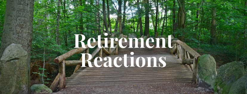 retirement reactions