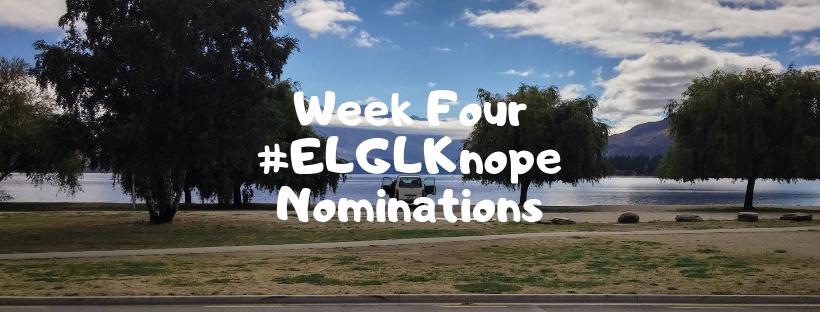 Week Four #ELGLKnope