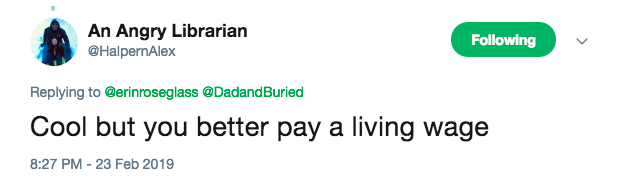 [alt text:  “Cool but you better pay a living wage” -- Twitter user @HalpernAlex]