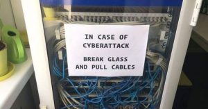 In case of cyber attack - break glass and pull cables.