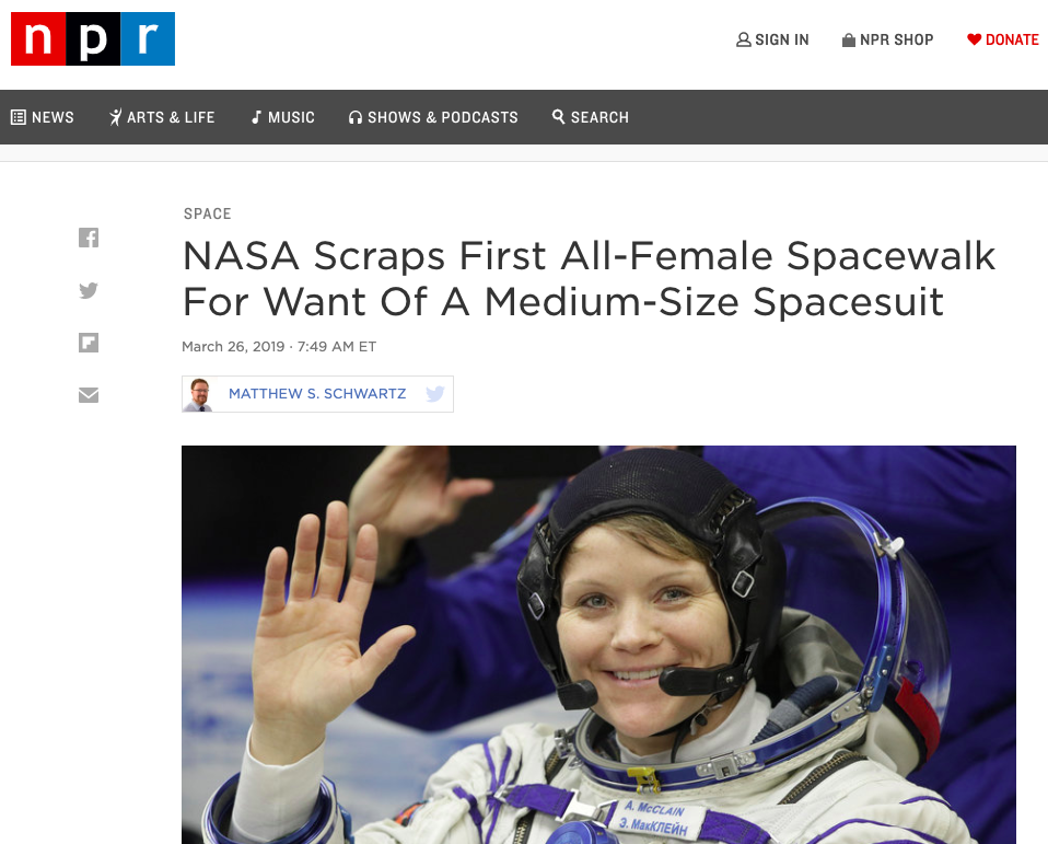 NPR screenshot, headline "NASA Scraps First All-Female Spacewalk For Want Of A Medium-Size Spacesuit" and photo of U.S. astronaut Anne McClain