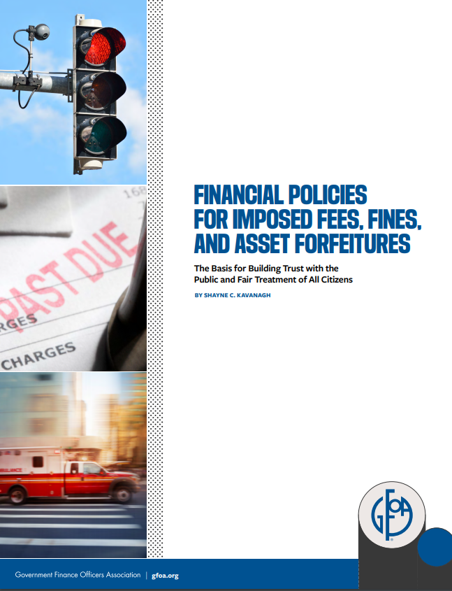 Cover of GFOA report. Reads Financial Policies for imposed fees, fines, and asset forfeitures.