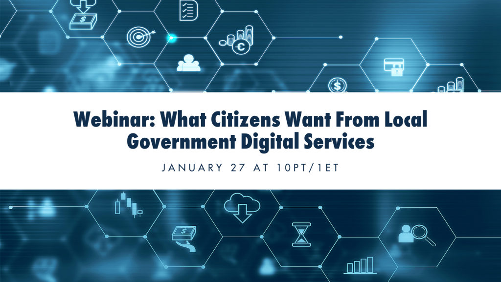 Webinar: What Citizens Want From Local Government Digital Services - ELGL