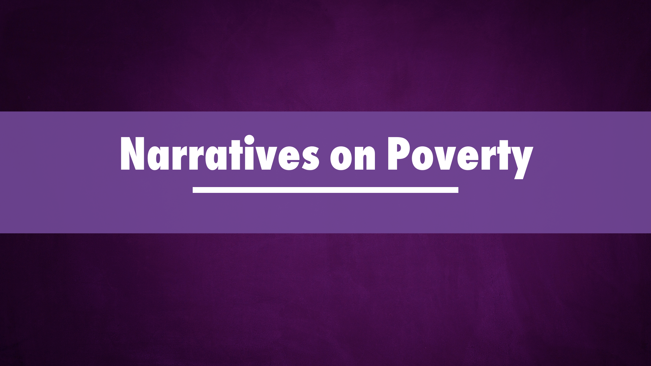 Narratives on Poverty