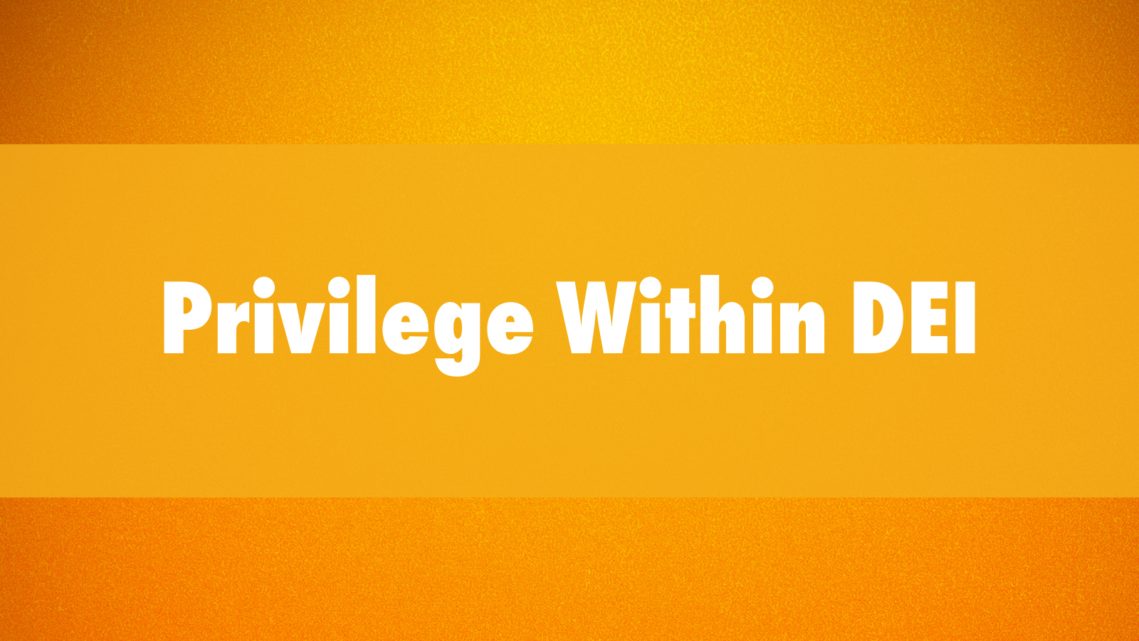 Privilege within DEI