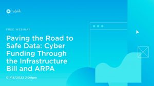 Paving the Road to Safe Data: Cyber Funding Through the Infrastructure Bill and ARPA