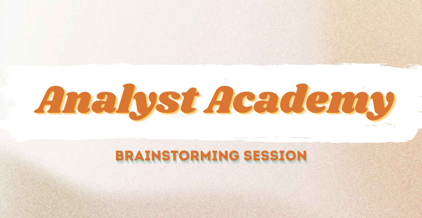 Analyst Academy Brainstorm