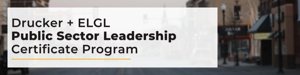 Drucker + ELGL Public Sector Leadership Certificate Program