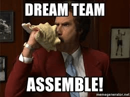 Dream team assemble meme with Ron Burgandy