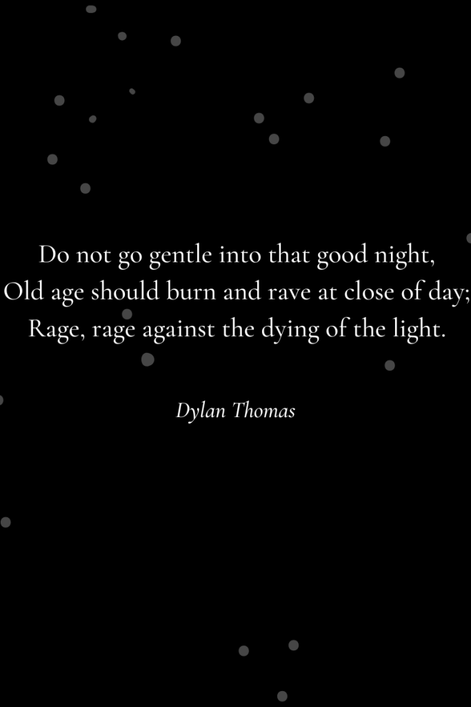 The first three lines of a Dylan thomas poem