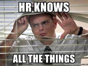 A meme of "The Office" character Dwight Schrute peering through mini-blinds. Text overlaid on the image reads "HR Knows All the Things."