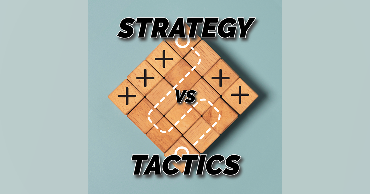 A gameboard with Xs and dotted lines with the words "Strategy vs. Tactics" overlaid on it.