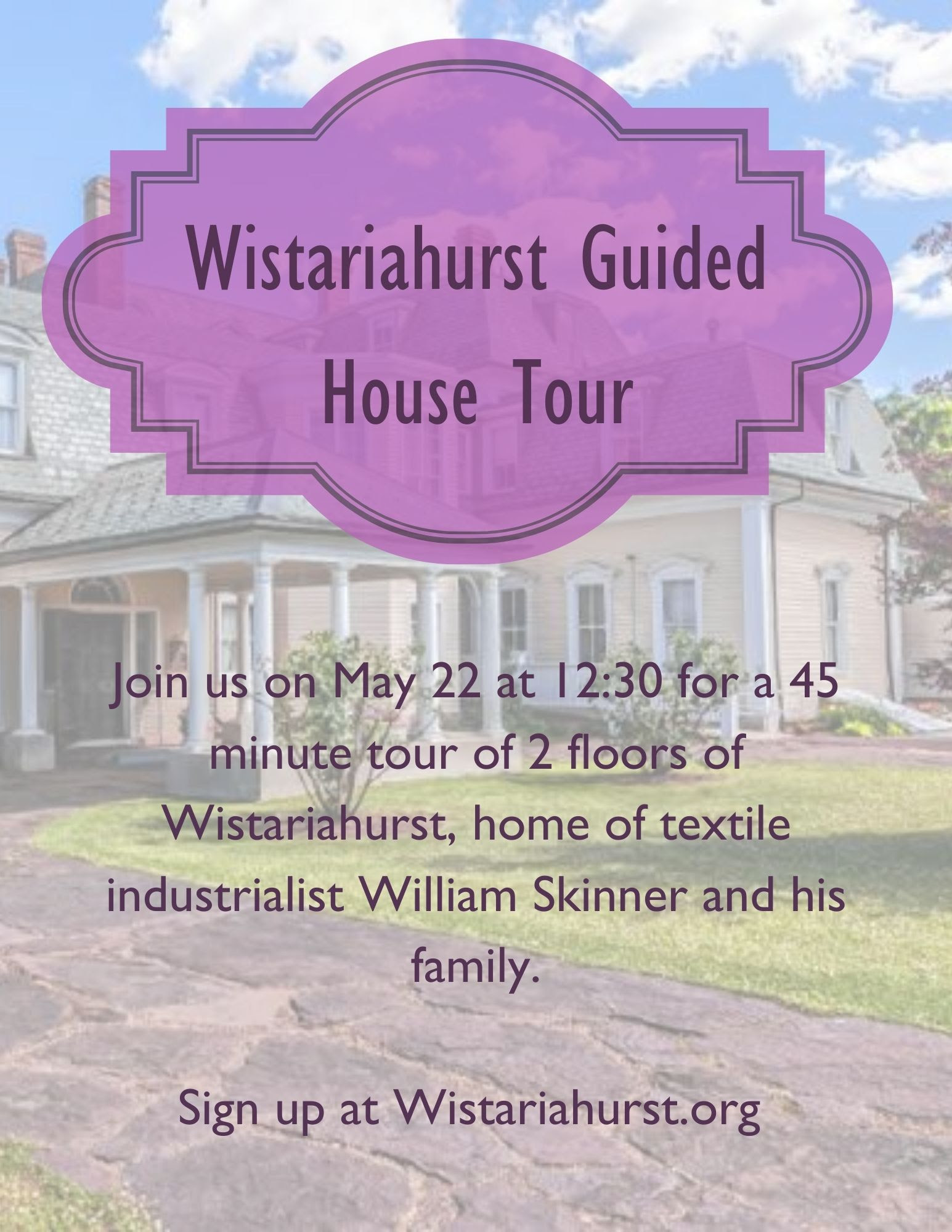 Wistariahurst May 22nd Guided House Tour Flyer