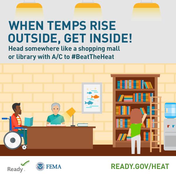 Fyer from Ready.gov/heat advising to get inside with high heat - English