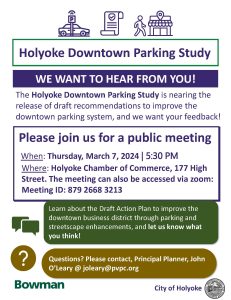 Holyoke Downtown Parking Study Public Meeting Thursday, March 7, 2024 5:30 PM Holyoke Chamber of Commerce, 177 High Street