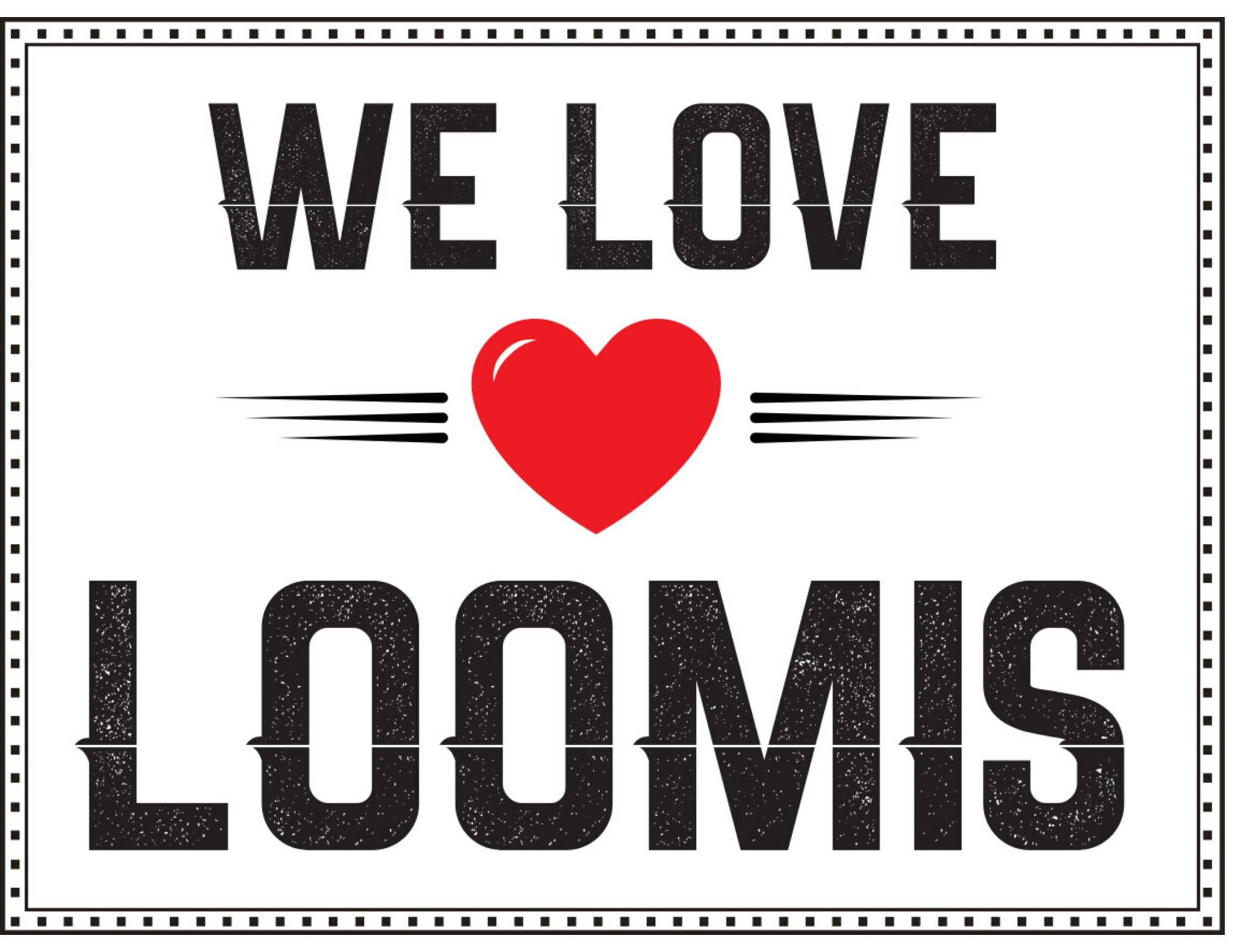 We Love Loomis graphic