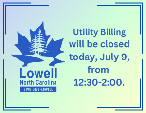 Today, July 9, 2024,the Utility Billing Office will be closed from 12:30-2:00.