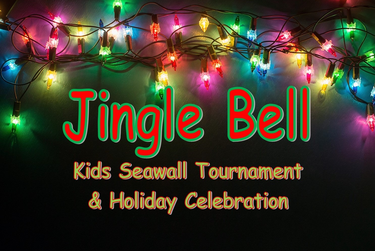 Jingle Bell Kids Seawall Tournament and Holiday Celebration