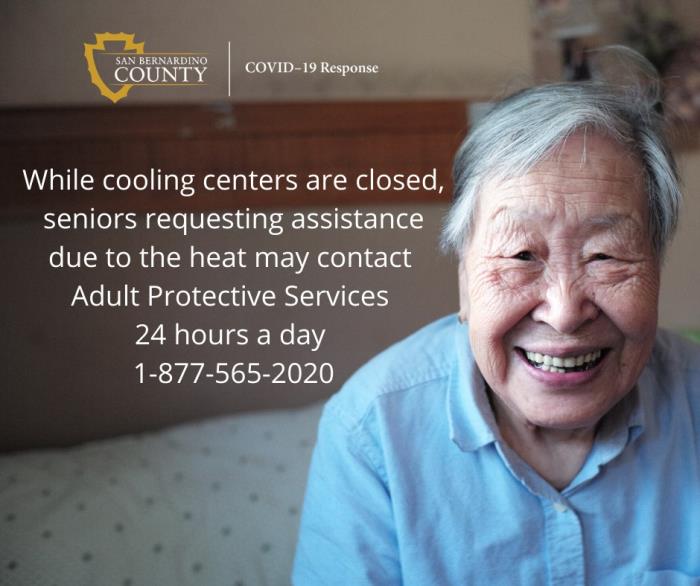 cooling Center While cooling centers are closed, seniors requesting assistance due to the heat may contact Adult Protective Services 24 hours a day 1-877-565-2020
