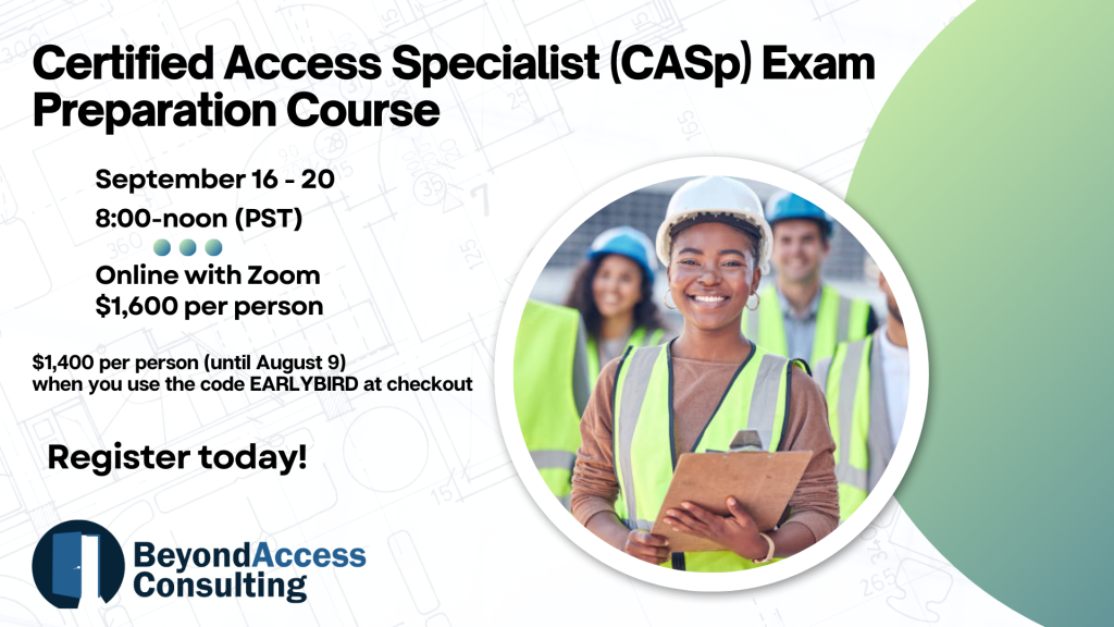A black woman in a neon vest and white hardhat is smiling for the camera. The words "Certified Access Specialist (CASp) Exam Preparation Course. ASeptember 16-20, 2024. 8:00 to noon (PST). Online with Zoom. $1600 per person. $1400 per person until August 9 when you use the code EARLYBIRD at checkout. Register today!