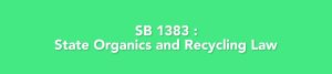 SB 1383: State organics and recycling law