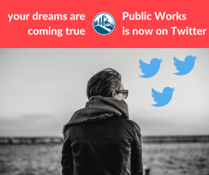 Public Works is on Twitter