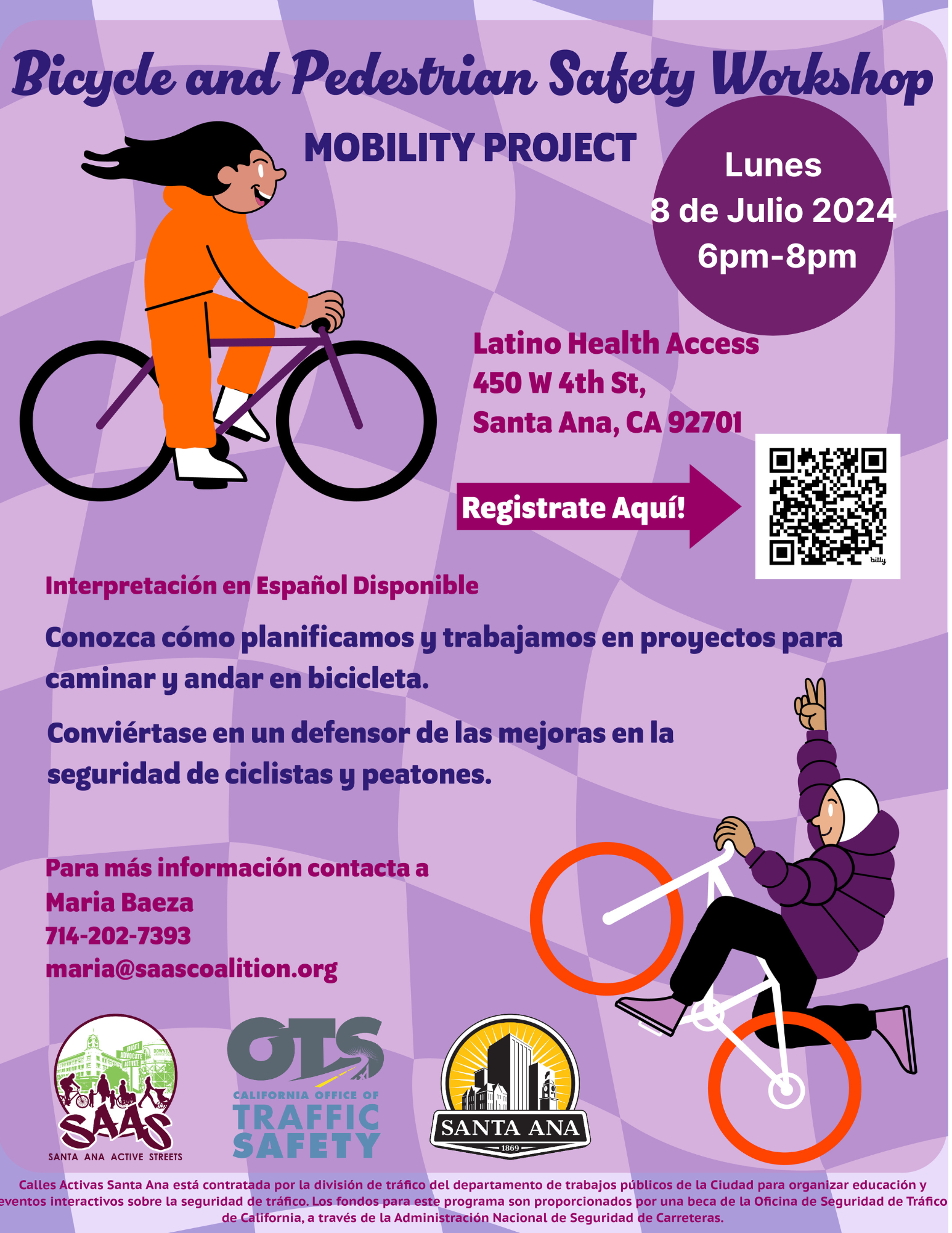 Bike Pedestrian Safety Class Spanish 7_8_2024.png / Date: Monday, July 08, 2024 Time: 6 p.m.-8 p.m. Location: Latino Health Access, 450 W 4th Street, Santa Ana, CA 92701 Please register