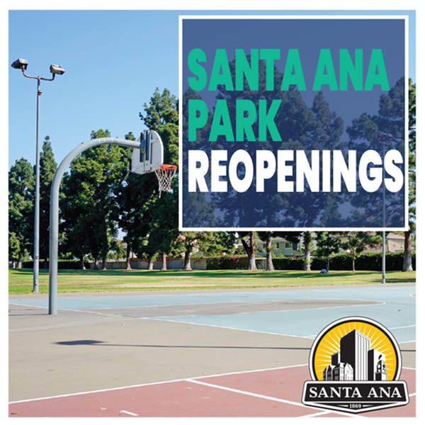 A photo of a basketball court with the text "Santa Ana Park Reopenings"