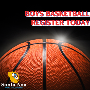 Register in-person for Santa Ana's boys basketball