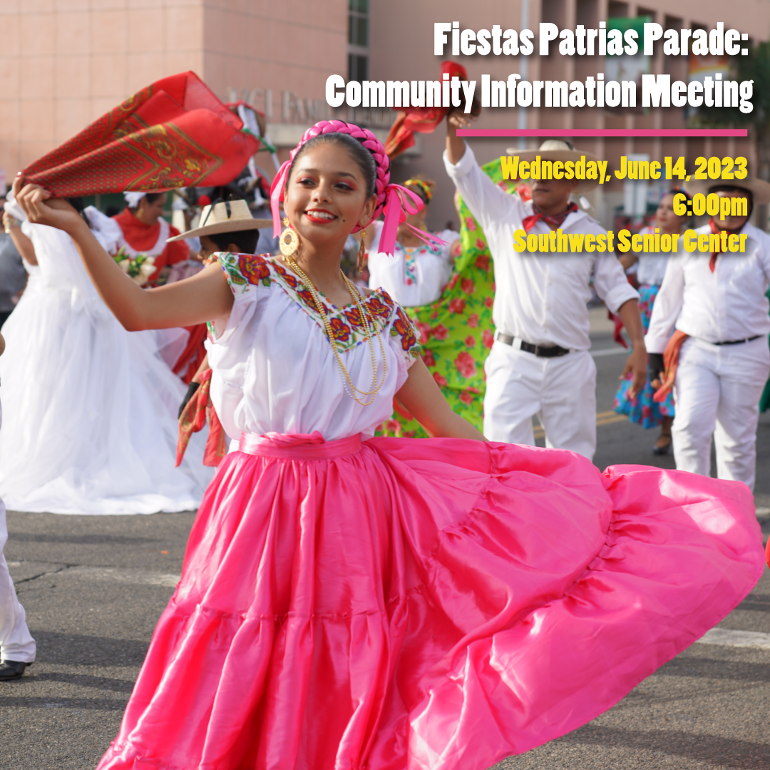 Fiestas Patrias Parade image with description "Community information meeting; Wednesday, June 14, 2023, 6:00pm, Southwest Senior Center"