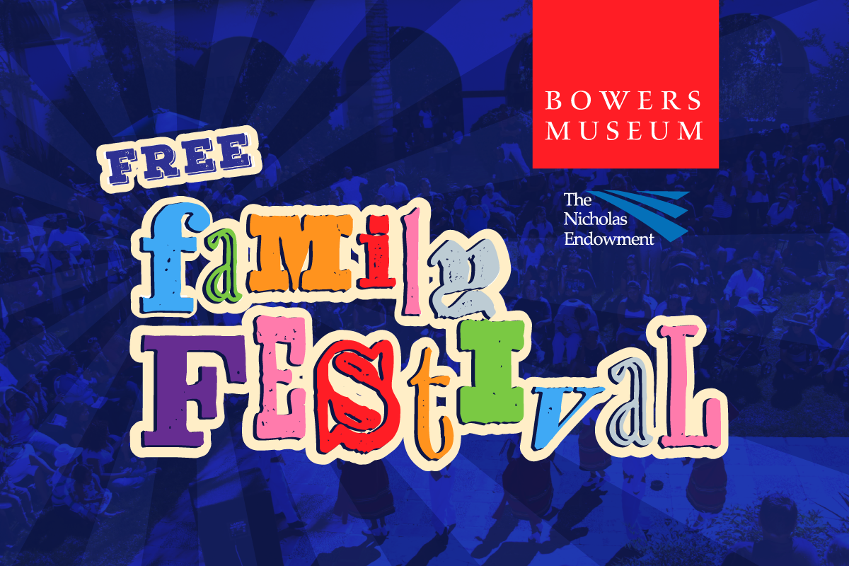 Bowers Museum Free Family Festival 