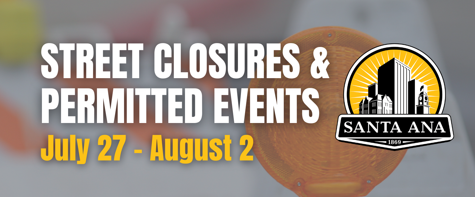 Street closures July 27 through August 2