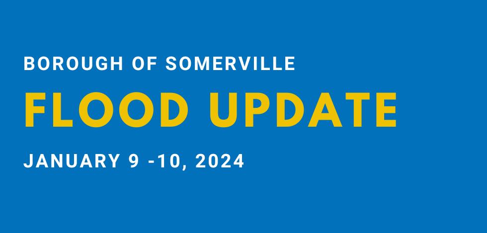 Borough of Somerville Flood Update January 9 to 10, 2024